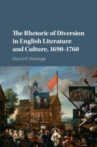 Cover Rhetoric of Diversion in English Literature and Culture, 1690-1760