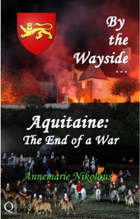Cover By the Wayside ...  Aquitaine: The End of a War