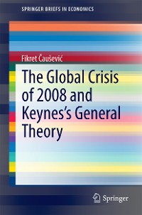 Cover The Global Crisis of 2008 and Keynes's General Theory