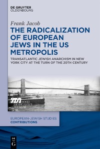 Cover The Radicalization of European Jews in the US Metropolis