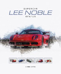 Cover Lee Noble – Supercar Genius