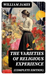 Cover The Varieties of Religious Experience (Complete Edition)