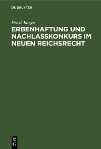 Cover Erbenhaftung und Nachlaßkonkurs im neuen Reichsrecht