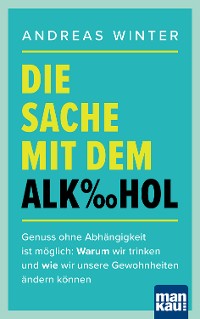 Cover Die Sache mit dem Alkohol