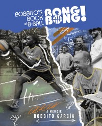 Cover Bobbito's Book of B-Ball Bong Bong!: A Memoir of Sports, Style, and Soul