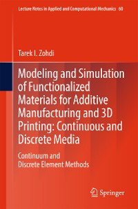Cover Modeling and Simulation of Functionalized Materials for Additive Manufacturing and 3D Printing: Continuous and Discrete Media