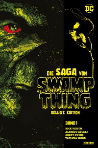 Cover Die Saga von Swamp Thing (Deluxe Edition) - Bd. 1