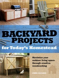 Cover Backyard Projects for Today's Homestead