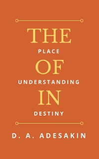 Cover The Place of Understanding in Destiny
