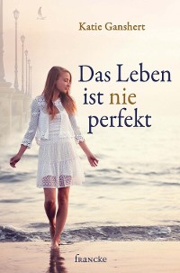 Cover Das Leben ist nie perfekt