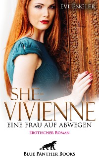 Cover She - Vivienne, eine Frau auf Abwegen | Erotischer Roman