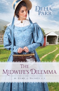 Cover Midwife's Dilemma (At Home in Trinity Book #3)