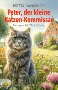 Cover Peter, der kleine Katzen-Kommissar – Sein erster Fall: Die Entführung