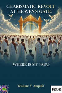 Cover Charismatic Revolt at Heaven's Gate : Where is my Papa?