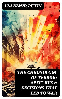 Cover The Chronology of Terror: Speeches & Decisions That Led to War