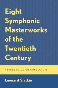 Cover Eight Symphonic Masterworks of the Twentieth Century