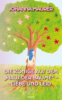 Cover Die Könige aus dem "Haus der Bäume" – Liebe und Leid