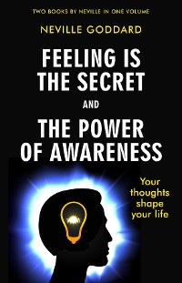 Cover Feeling Is the Secret and The Power of Awareness