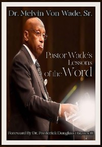 Cover Pastor Wade's  Lessons  of the Word