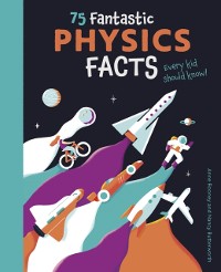 Cover 75 Fantastic Physics Facts Every Kid Should Know!