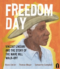 Cover Freedom Day: Vincent Lingiari and the Story of the Wave Hill Walk-Off