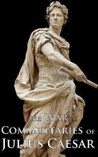 Cover The War Commentaries of Julius Caesar
