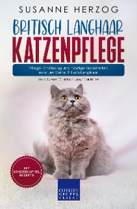 Cover Britisch Langhaar Katzenpflege – Pflege, Ernährung und häufige Krankheiten rund um Deine Britisch Langhaar