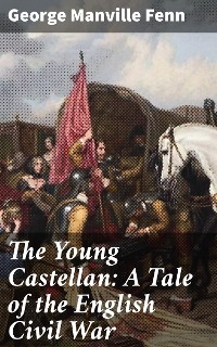 Cover The Young Castellan: A Tale of the English Civil War