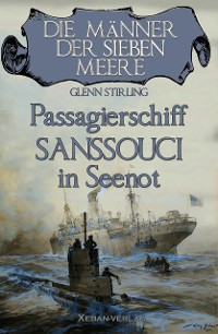 Cover Die Männer der sieben Meere: Passagierschiff SANSSOUCI in Seenot