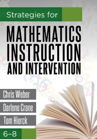 Cover Strategies for Mathematics Instruction and Intervention, 6-8
