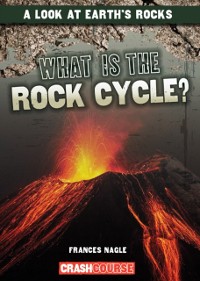 Cover What Is the Rock Cycle?