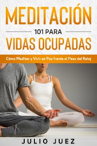 Cover Meditación 101 para Vidas Ocupadas
