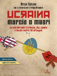 Cover Ucraina. Marcia o muori. La resa dei conti tra Russia, USA, Londra e Nordici mette l’UE in un angolo