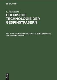 Cover Die chemischen Hilfsmittel zur Veredlung der Gespinstfasern