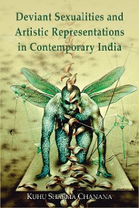 Cover Deviant Sexualities and Artistic Representations  in Contemporary India
