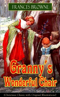 Cover Granny's Wonderful Chair (Christmas Classic with Original Illustrations)