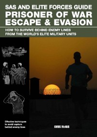 Cover SAS and Elite Forces Guide Prisoner of War Escape & Evasion