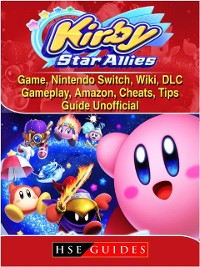 Cover Kirby Star Allies Game, Nintendo Switch, Wiki, DLC, Gameplay, Amazon, Cheats, Tips, Guide Unofficial