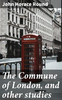 Cover The Commune of London, and other studies