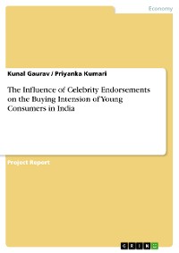 Cover The Influence of Celebrity Endorsements on the Buying Intension of Young Consumers in India