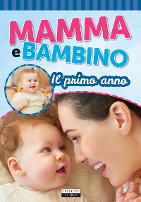 Cover Mamma e bambino: Il primo anno