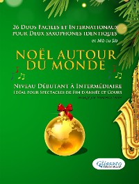 Cover Noël autour du monde - 26 Duos Faciles et Internationaux pour deux Saxophones identiques en Mib ou Sib