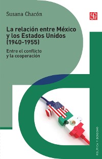 Cover La relación entre México y los Estados Unidos (1940-1955)