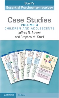 Cover Case Studies: Stahl's Essential Psychopharmacology: Volume 4