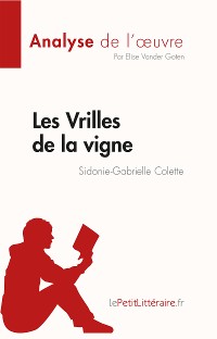 Cover Les Vrilles de la vigne de Sidonie-Gabrielle Colette (Fiche de lecture)