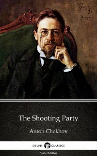 Cover The Shooting Party by Anton Chekhov (Illustrated)