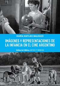 Cover Imágenes y representaciones de la infancia en el cine argentino