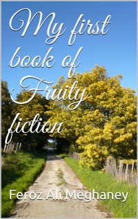Cover My First Book of Fruity Fiction