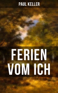 Cover FERIEN VOM ICH von Paul Keller