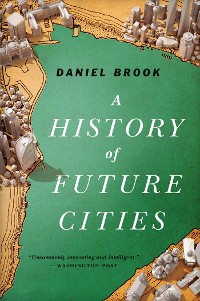 Cover A History of Future Cities